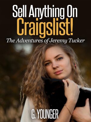 cover image of Sell Anything On Craigslist!: the Adventures of Jeremy Tucker, #1